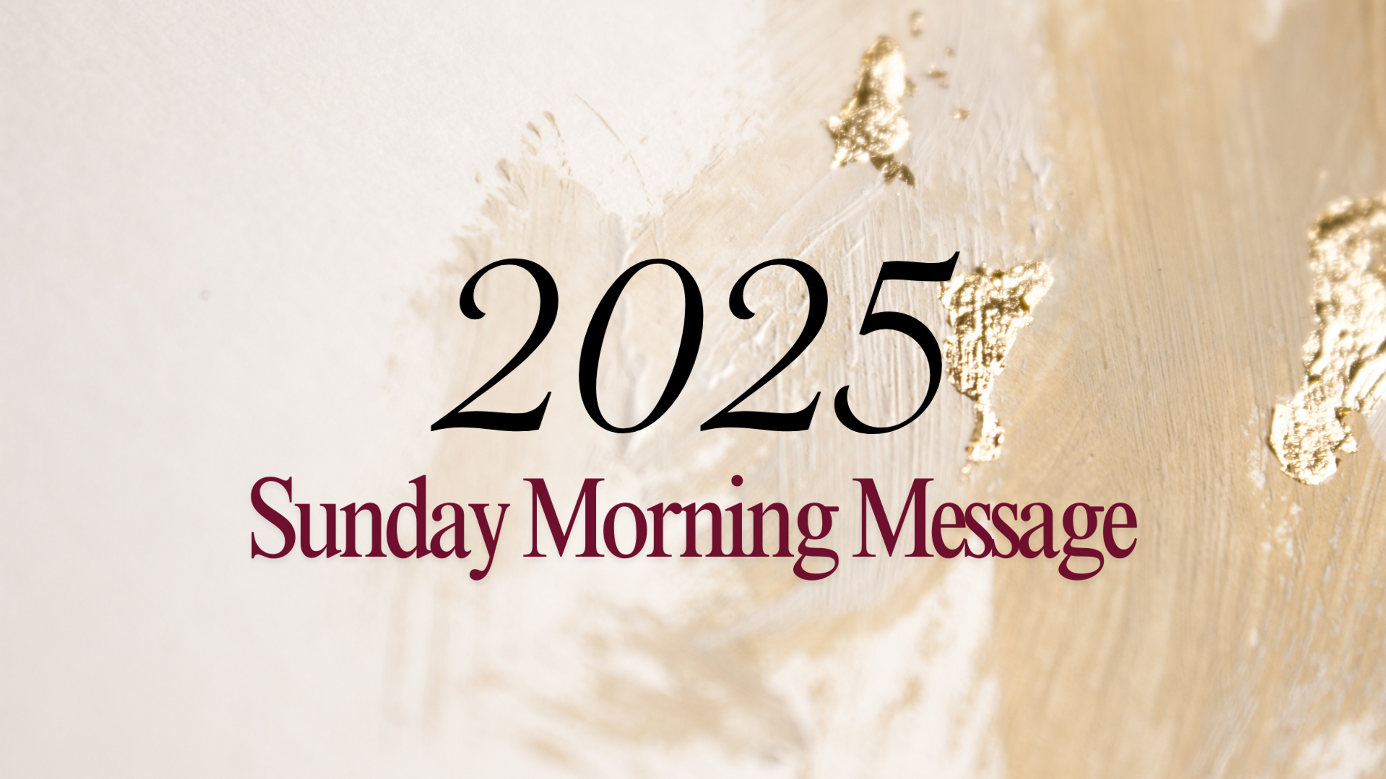 2025 Sunday Morning Message